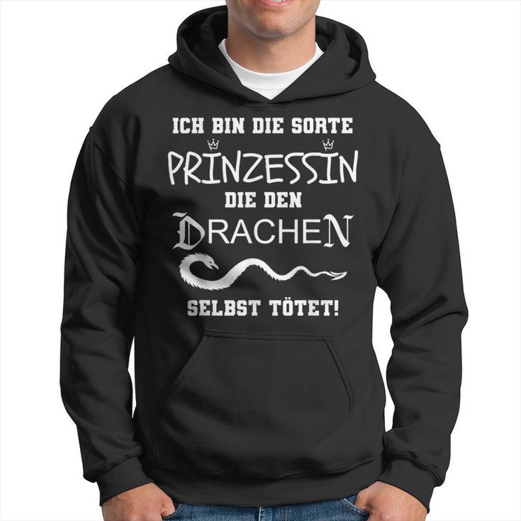 Ich Bin Die Sorte Prinzessin Die Den Drachen Selbst Tötet Kapuzenpullover