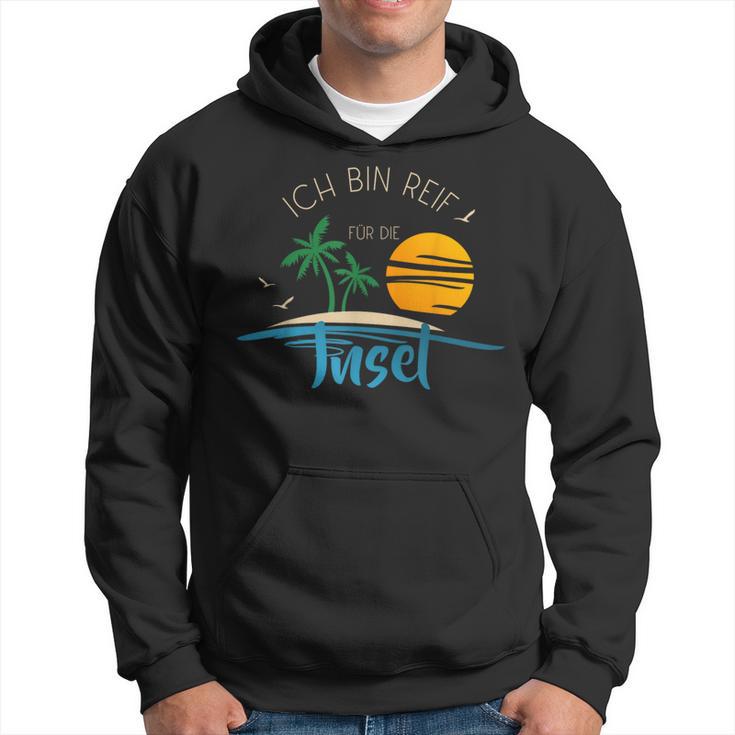 Ich Bin Reif Für Die Issel Holiday Ripe Und Urlaub Geht Immer Kapuzenpullover