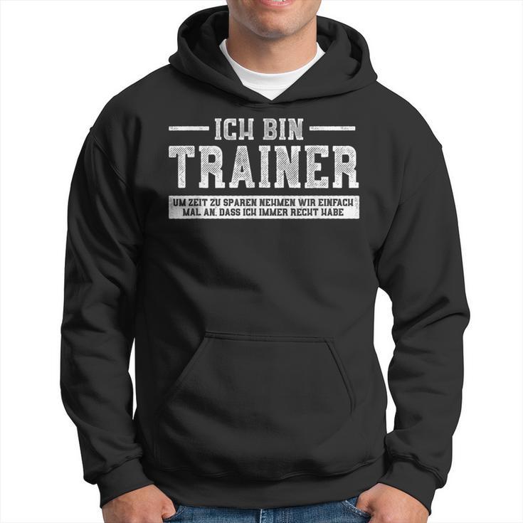 Ich Bin Trainer Ich Habe Recht I Coaching Kapuzenpullover