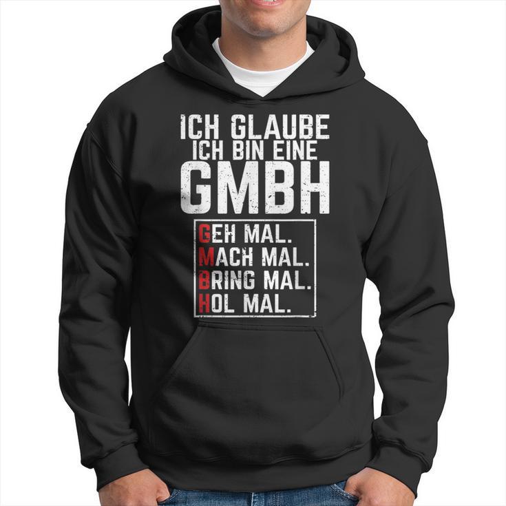 Ich Glaubbe Ich Bin Eine Gmbh Ich Be A Gmbh S Kapuzenpullover