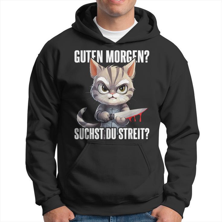 Ich Guten Morgen Suchst Du Streit Kapuzenpullover