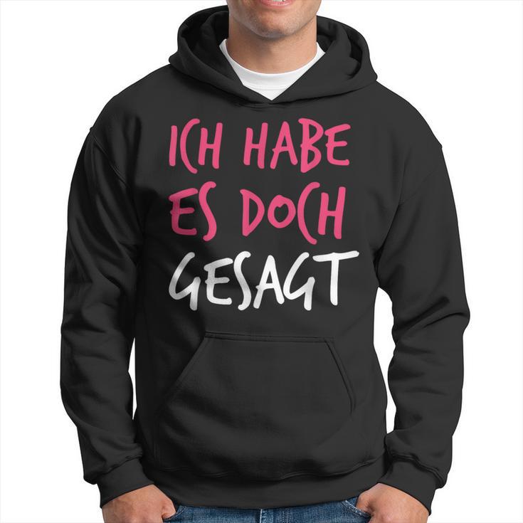 Ich Habe Es Doch Gesagt I Told You So Auf Deutsch Kapuzenpullover