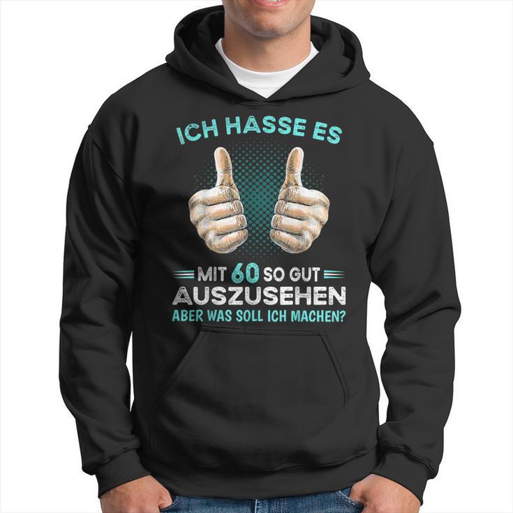 Ich Hasse Es Mit 60 So Gut Auszusehen Was Soll Ich Machen Kapuzenpullover