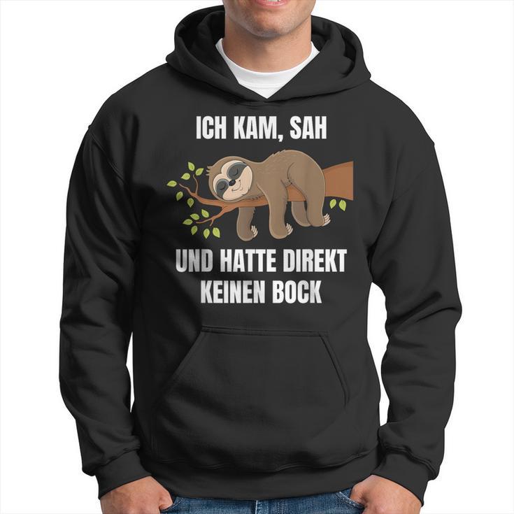 Ich Kam Sah Und Hatte Direkt Keinen Bock Faultier Saying Kapuzenpullover