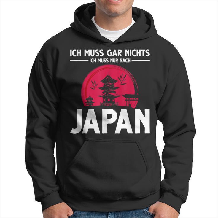 Ich Muss Gar Nichts Ich Muss Nur Nach Japan Kapuzenpullover