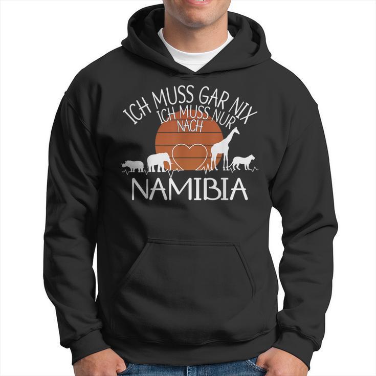 Ich Muss Gar Nix Ich Muss Nur Nach Namibia Kapuzenpullover