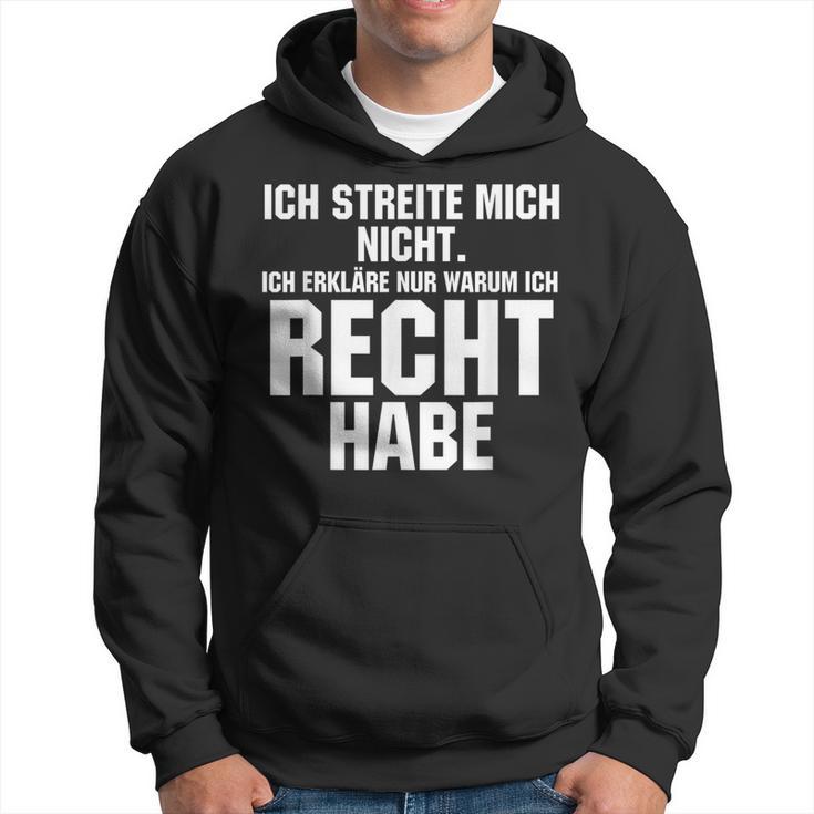 Ich Streite Mich Nicht Ich Erkläre Nur Warum Ich Recht Habe Kapuzenpullover