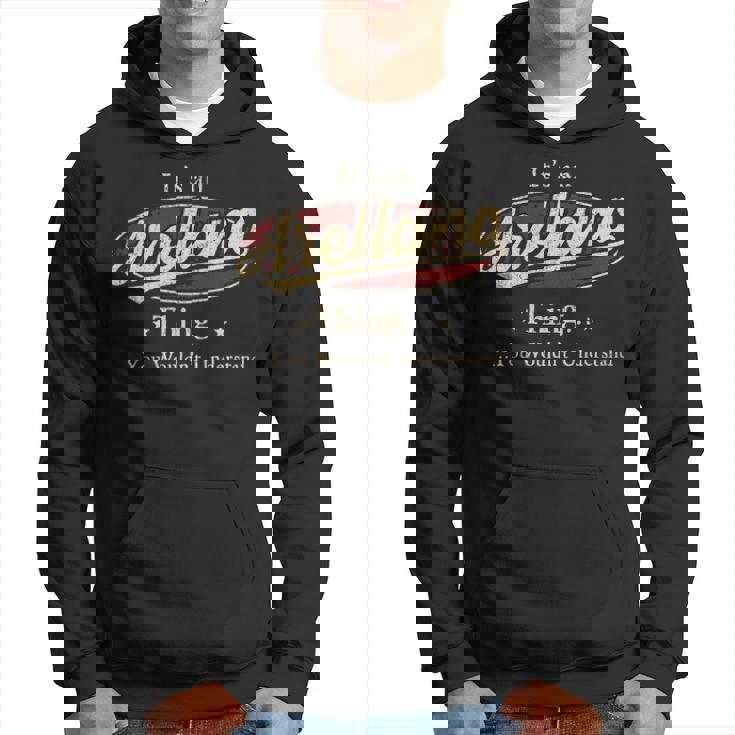 It's A Arellano Thing You Wouldn't Understand Hoodie