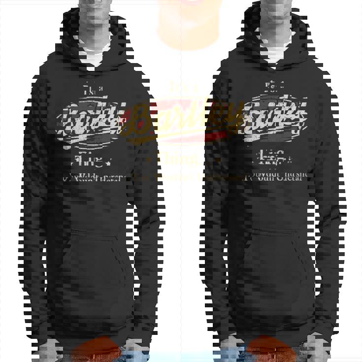 It's A Bartley Thing You Wouldn't Understand Hoodie
