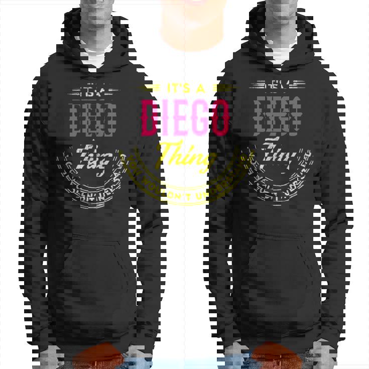 It's A Diego Thing You Wouldn't Understand Personalized Name With Name Printed Diego 2 Hoodie