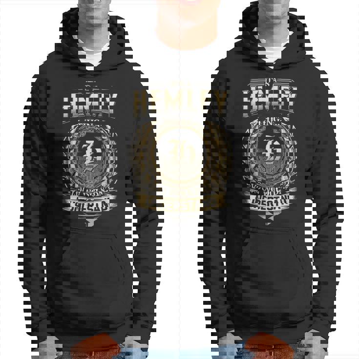 It's A Hemley Thing You Wouldn't Understand Hemley Last Name Hoodie