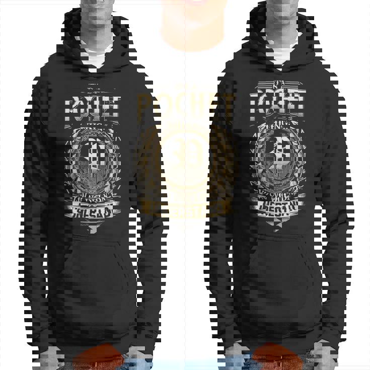 It's A Pochet Thing You Wouldn't Understand Pochet Last Name Hoodie