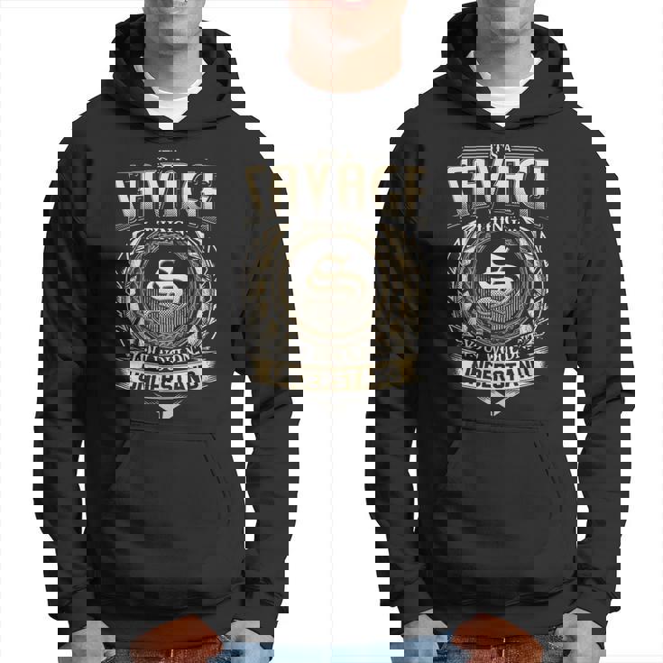 It's A Savage Thing You Wouldn't Understand Savage Last Name Hoodie
