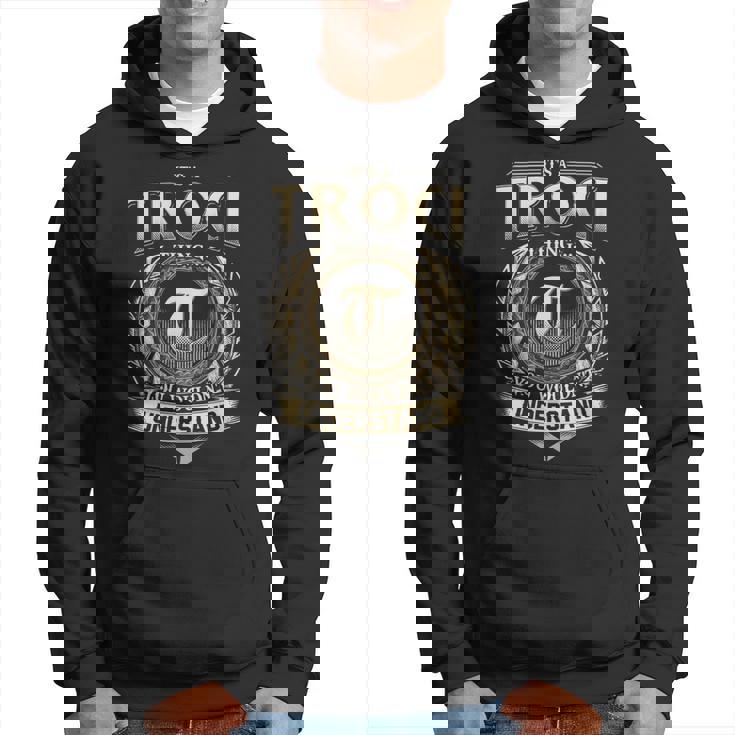It's A Troci Thing You Wouldn't Understand Troci Last Name Hoodie