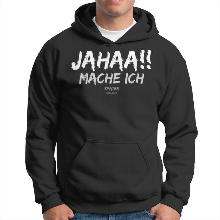 Jahaa Mache Ich Sayings For Sayings Kapuzenpullover