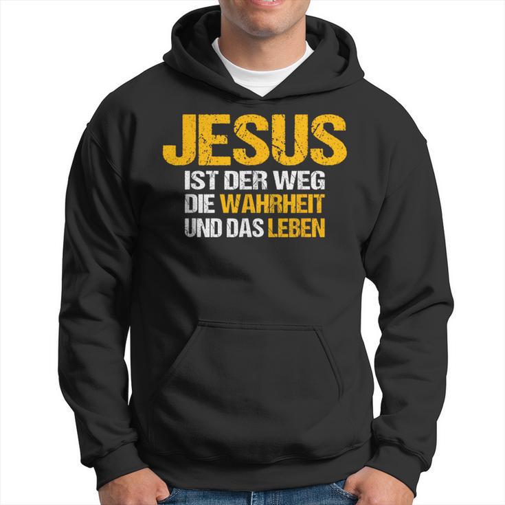 Jesus Ist Der Weg Die Wahrheit Und Das Leben Jesus Ist Kapuzenpullover