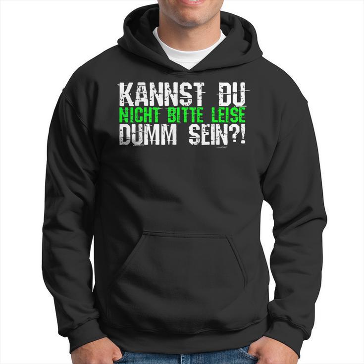 Kannst Du Nicht Bitte Leise Dumm Sein College Kapuzenpullover