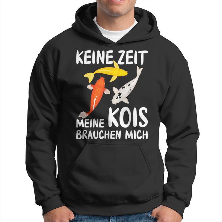 Keine Zeit Meine Kois Braucht Mich Koi Japan Kapuzenpullover