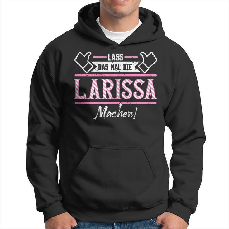 Larissa Lass Das Die Larissa Machen Let Das The S Kapuzenpullover