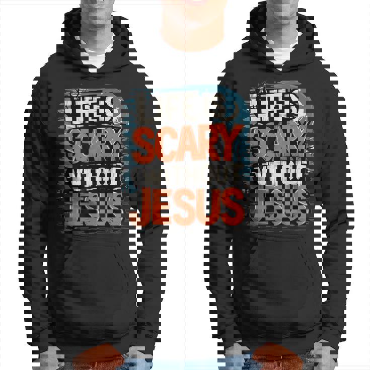 Life Is Scary Without Jesus Halloween Costume Hoodie