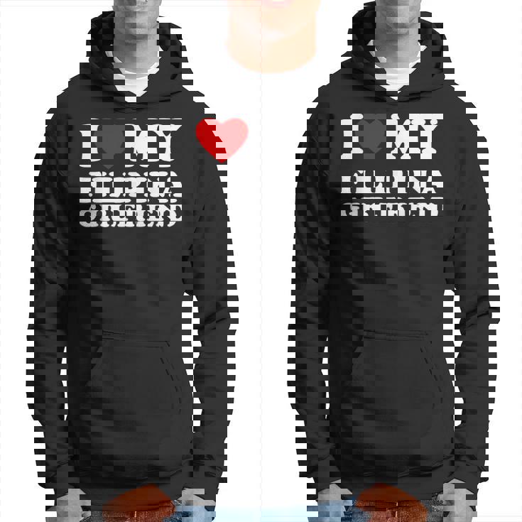 I Love My Filipina Girlfriend I Heart My Filipina Girlfriend Hoodie