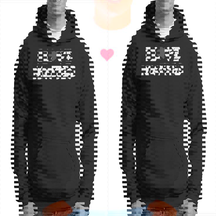 I Love Matteo Nombre A Juego Para Novia Y Novio Matteo Cuello Sudadera