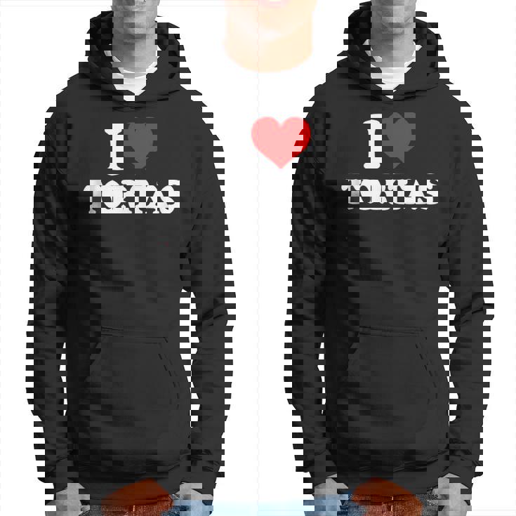 I Love Tortas I Heart Tortas Hoodie