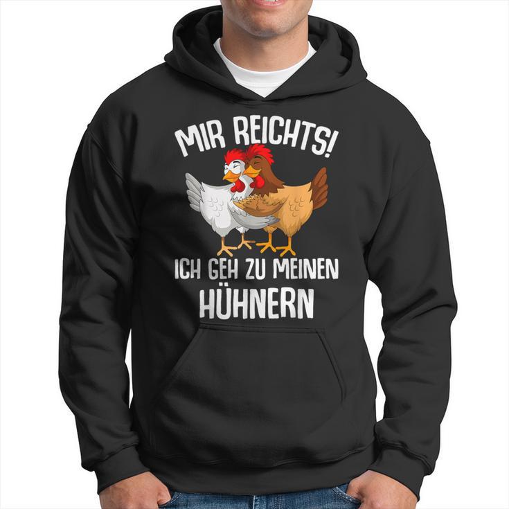 Mir Reichts Ich Geh Zu Mein Hühnern Sind Farmer Mir Reichts Ich Geh Zu Mein Kapuzenpullover