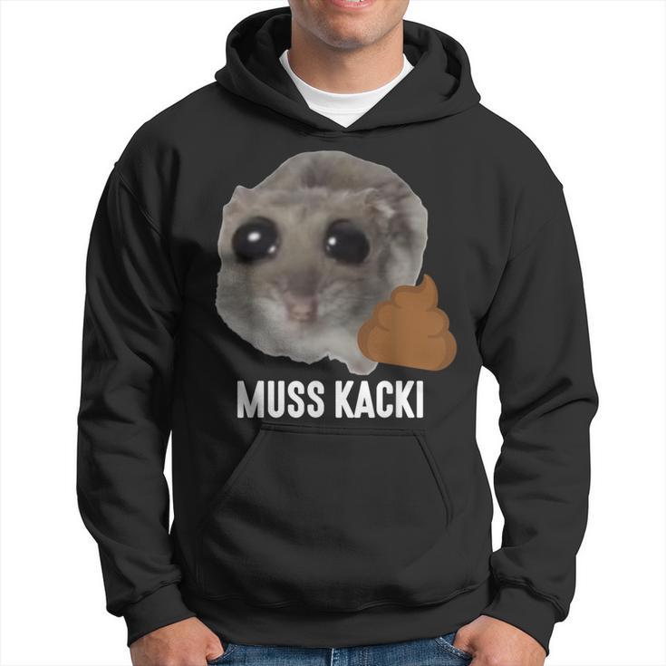 Muss Kacki Sad Hamster Meme Aus Dem Weg Muss Kacken Kaka Kapuzenpullover