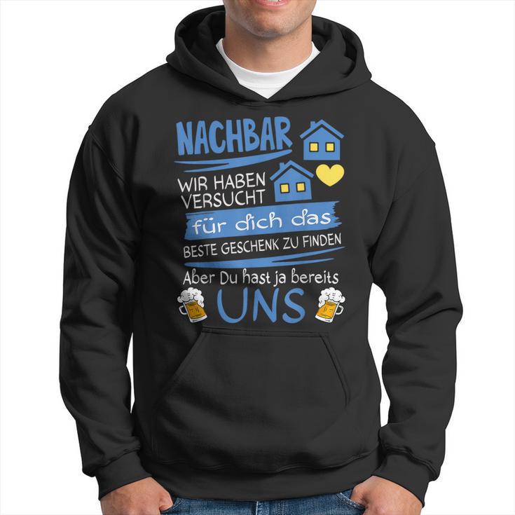 Neighbor Wir Habenersucht Für Dich Das Beste Geschenk Kapuzenpullover