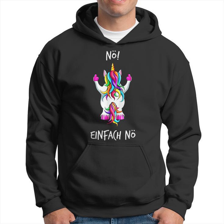 Nö Einfach Nö Unicorn Kapuzenpullover