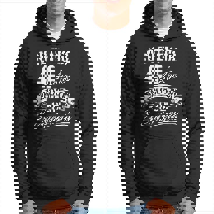 No Tengo 49 Años Tengo 18 Con 31 De Experiencia Cumpleaños Sudadera