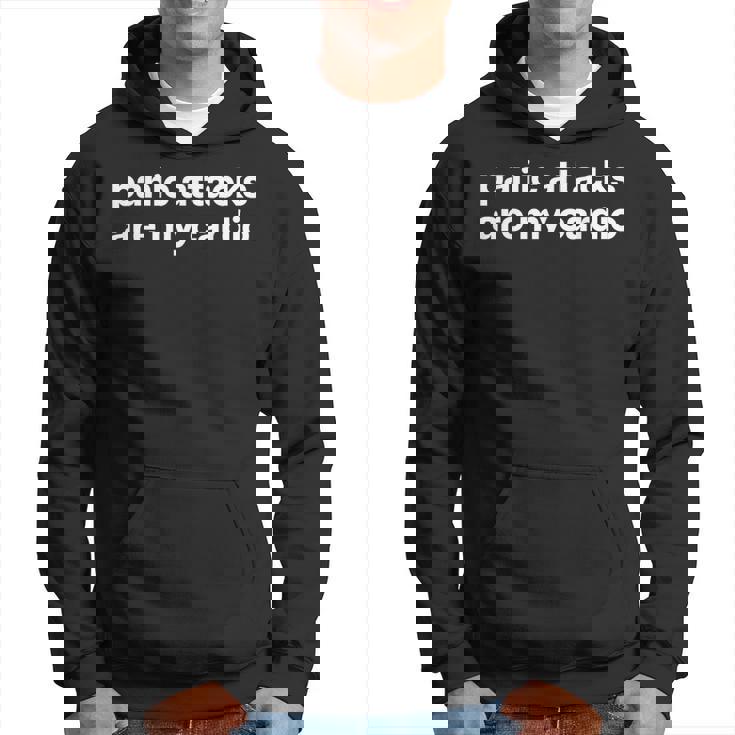 Panic Attacks Are My Cardio X Irony Mental Health Fun Hoodie