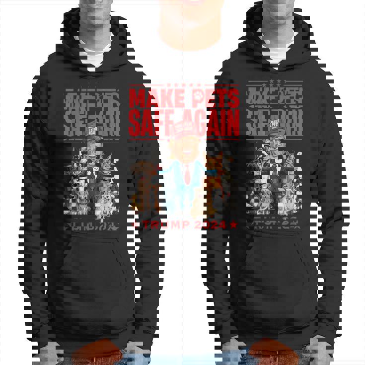 Make Pets Safe Again Trump 2024 Save Our Pets Hoodie