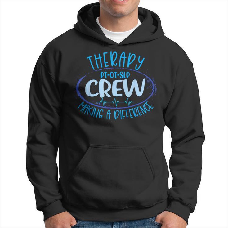 Therapy Crew Pt Ot Slp Rehab Team Week Making A Difference Hoodie | Mazezy