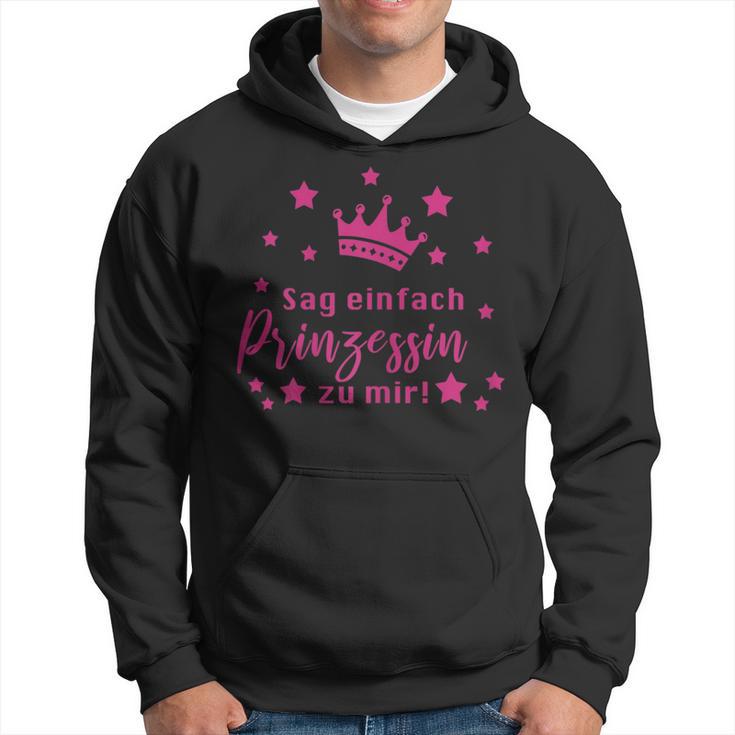 Sag Einfach Prinzessin Zu Mir Saying Kapuzenpullover