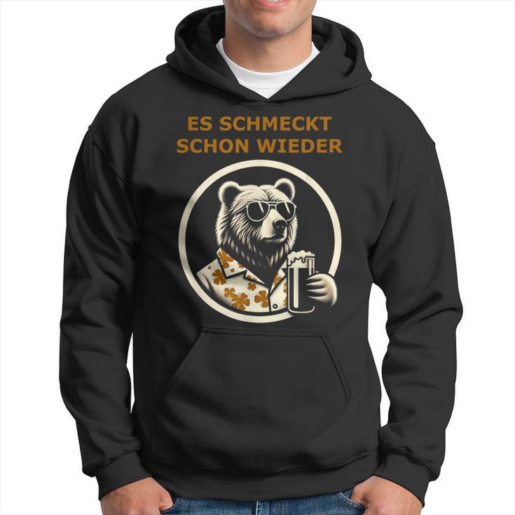 Saufen Bär Es Schmeckt Schon Wieder Wieder Kapuzenpullover