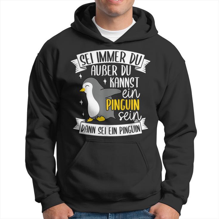 Sei Immer Du Außer Du Kannst Ein Pinguin Sein Dann Penguin German Kapuzenpullover