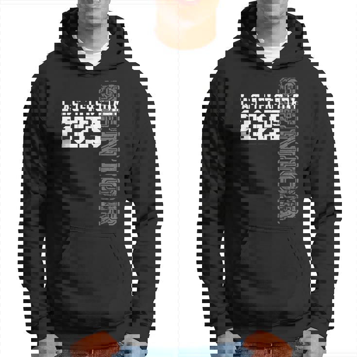 Senior 2025 Graduation My Last First Day Of Class Of 2025 Hoodie