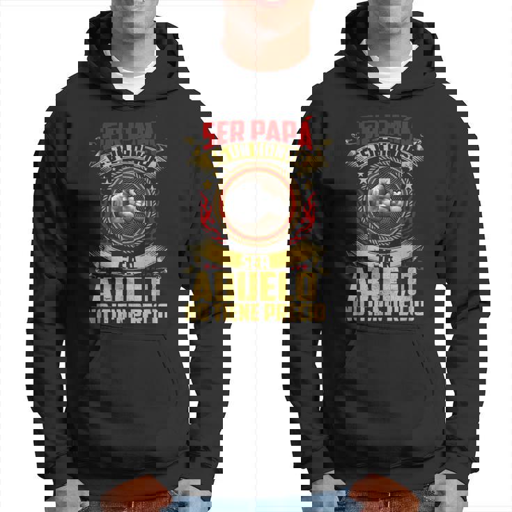 Ser Papa Es Un Honor Ser Abuelo No Tiene Precio Día Del Padre Sudadera