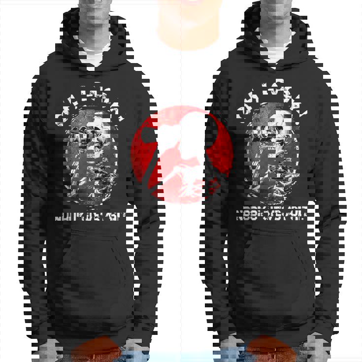 Skeleton Oh Look Nobody Gives A Shit Hoodie