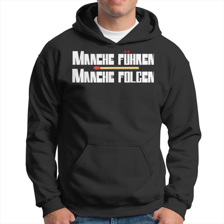 Slogan Manche Führen Manche Folgen Kapuzenpullover