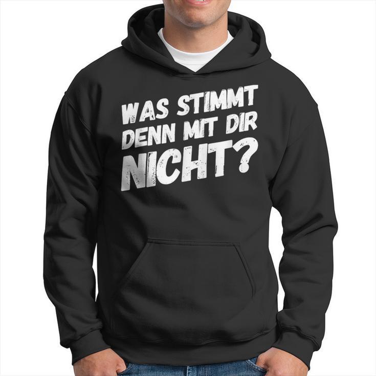 Was Stimmt Denn Mit Dir Nicht Lustiger Spruch Kapuzenpullover