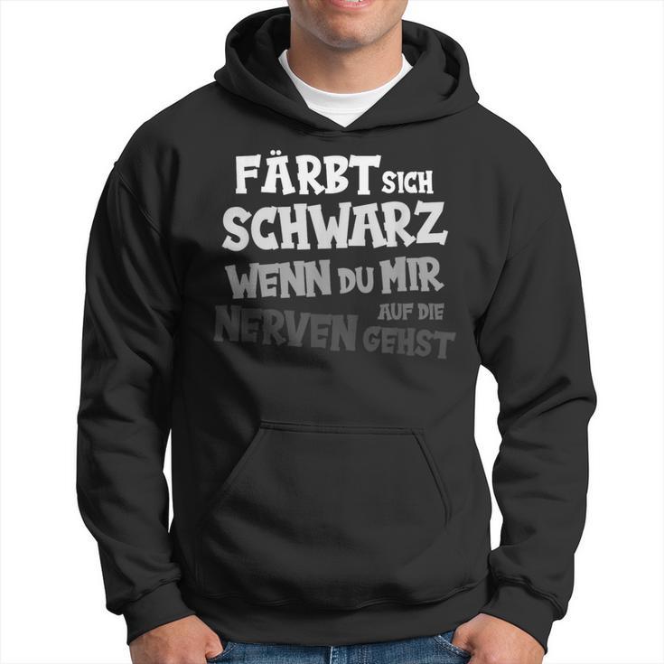 Tarn Sich Schwarz Wenn Du Mir Auf Die Nerven Gehst Text In German Kapuzenpullover