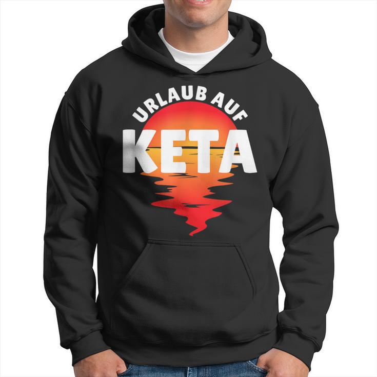 Urlaub Auf Keta Techno Sayings Kapuzenpullover