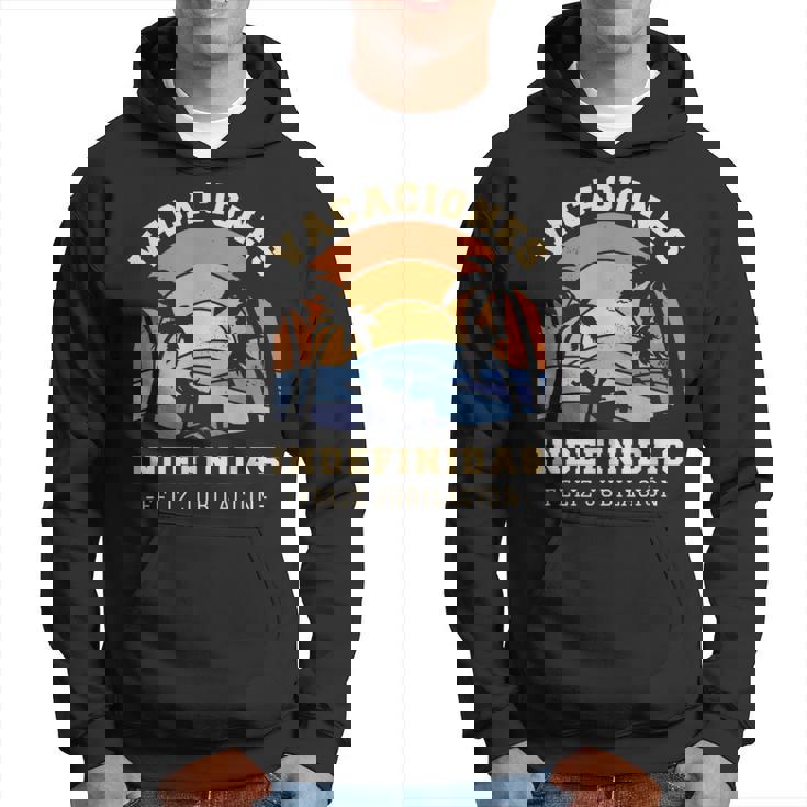 Vacaciones Indefinidas Regalo Feliz Jubilación Sudadera