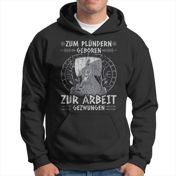 Viking Warrior Saying Zum Plündern Geboren Norseiking Kapuzenpullover