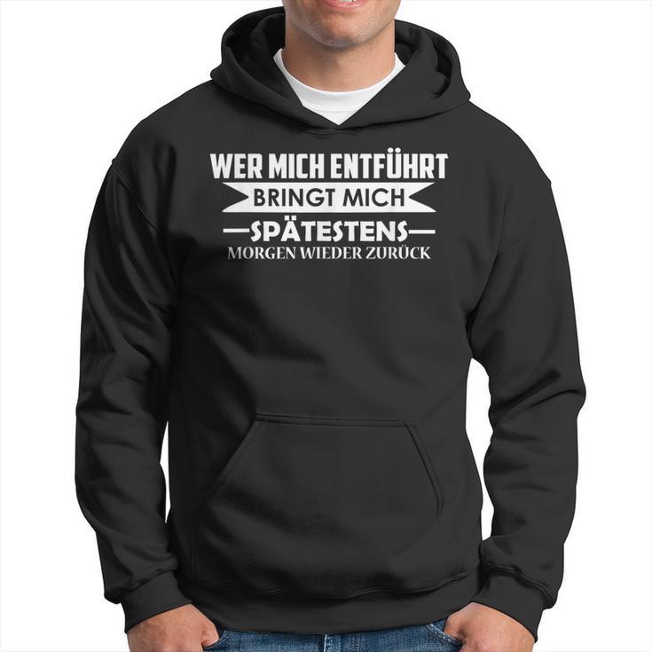 Wer Mich Entführt Bringt Mich Zurück Lustig Humor Witzig Kapuzenpullover