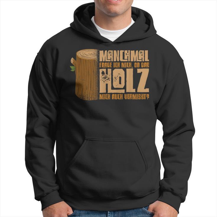 Wooden With Slogan For Holzverversteher Kapuzenpullover