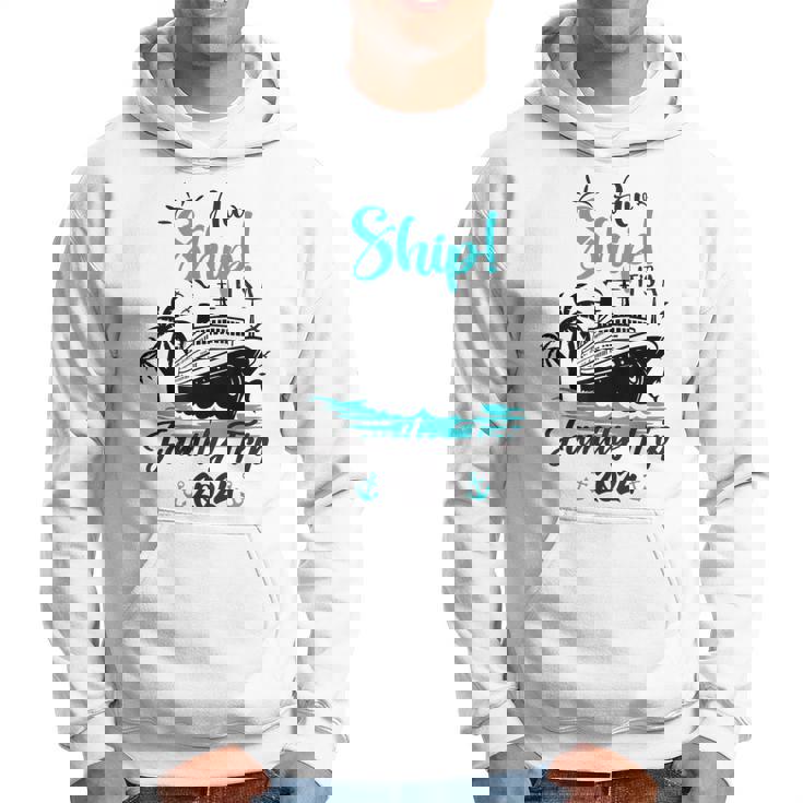 Aw Ship It's A Family Trip 2024 Family Cruise Vacation Hoodie